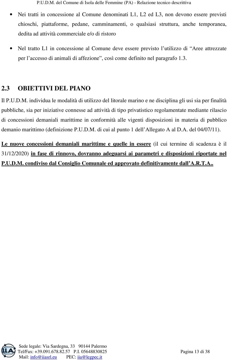 3 OBIETTIVI DEL PIANO Il P.U.D.M.