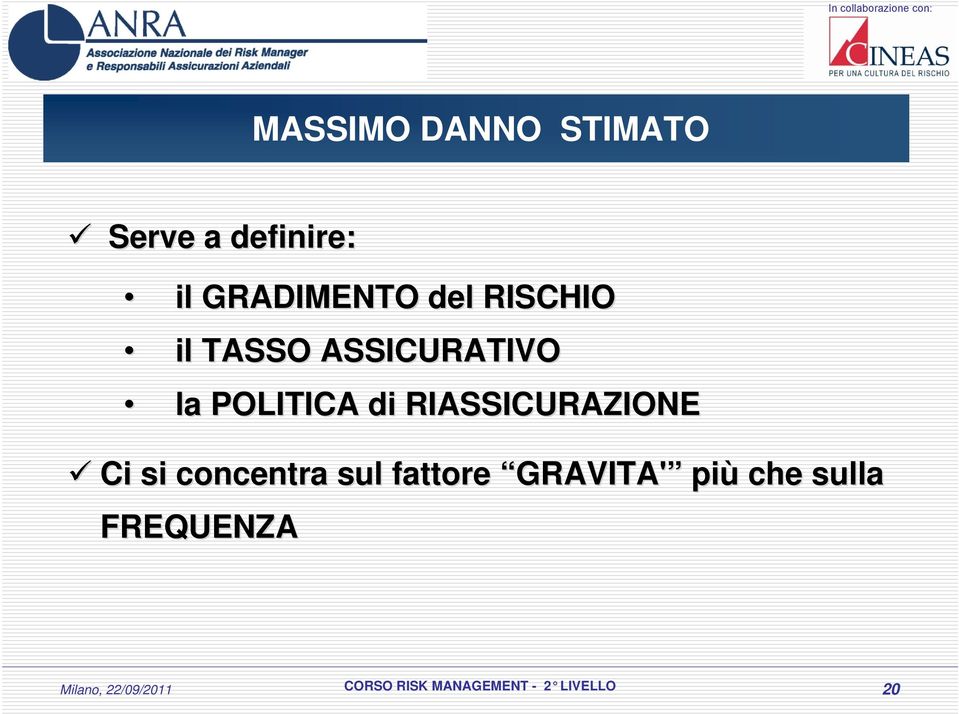 POLITICA di RIASSICURAZIONE Ci si concentra sul