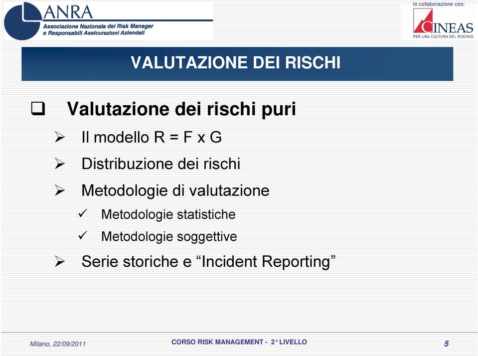 Metodologie di valutazione Metodologie statistiche