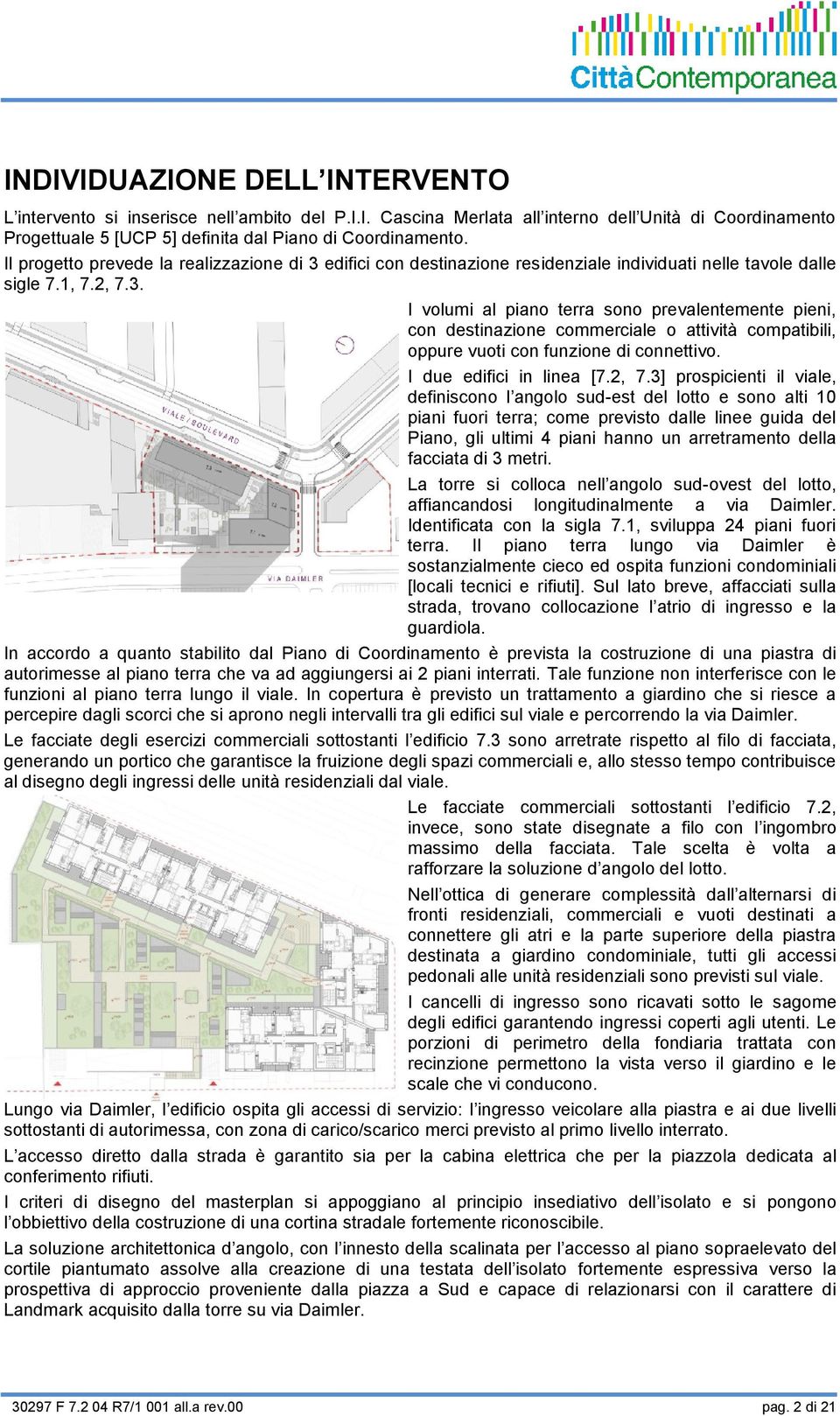 I due edifici in linea [7.2, 7.