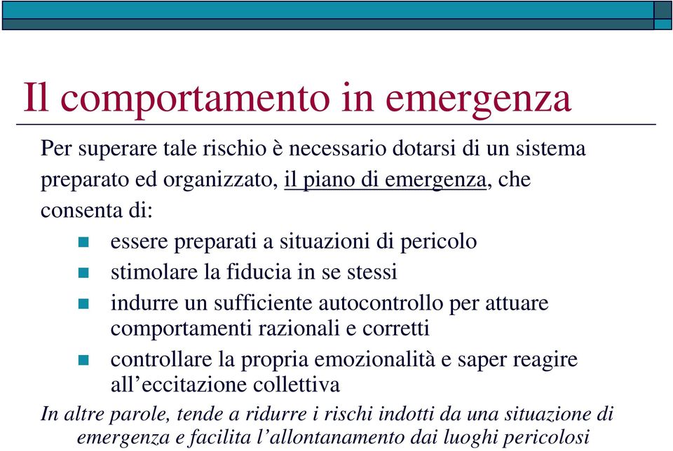 autocontrollo per attuare comportamenti razionali e corretti controllare la propria emozionalità e saper reagire all eccitazione