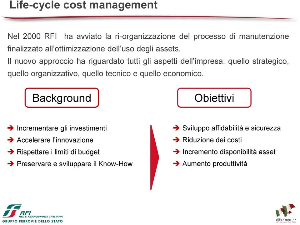 Il nuovo approccio ha riguardato tutti gli aspetti dell impresa: quello strategico, quello organizzativo, quello tecnico e quello