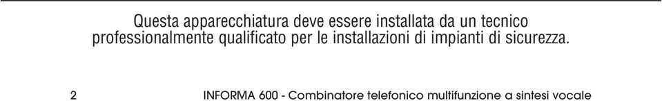 installazioni di impianti di sicurezza.