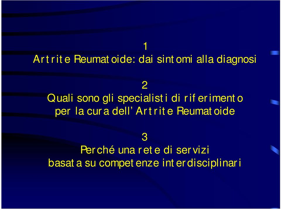 la cura dell Artrite Reumatoide 3 Perché una