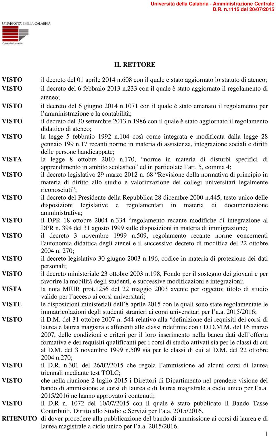 1071 con il quale è stato emanato il regolamento per l amministrazione e la contabilità; il decreto del 30 settembre 2013 n.