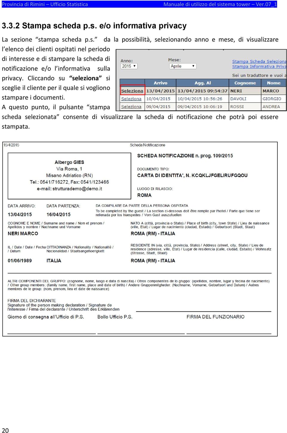 e/o informativa privacy La sezione stampa sc da la possibilità, selezionando anno e mese, di visualizzare l elenco dei