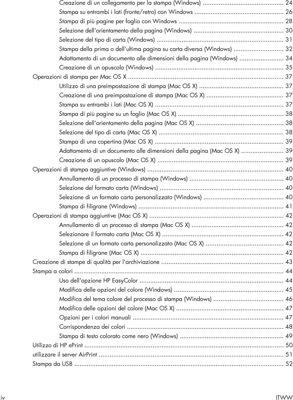 .. 32 Adattamento di un documento alle dimensioni della pagina (Windows)... 34 Creazione di un opuscolo (Windows)... 35 Operazioni di stampa per Mac OS X.