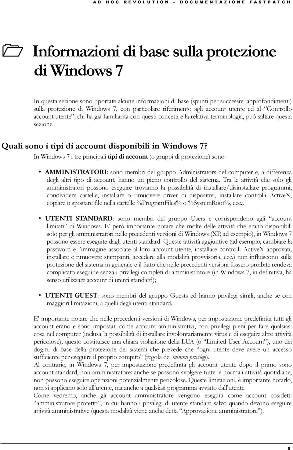 terminologia, può saltare questa sezione. Quali sono i tipi di account disponibili in Windows 7?