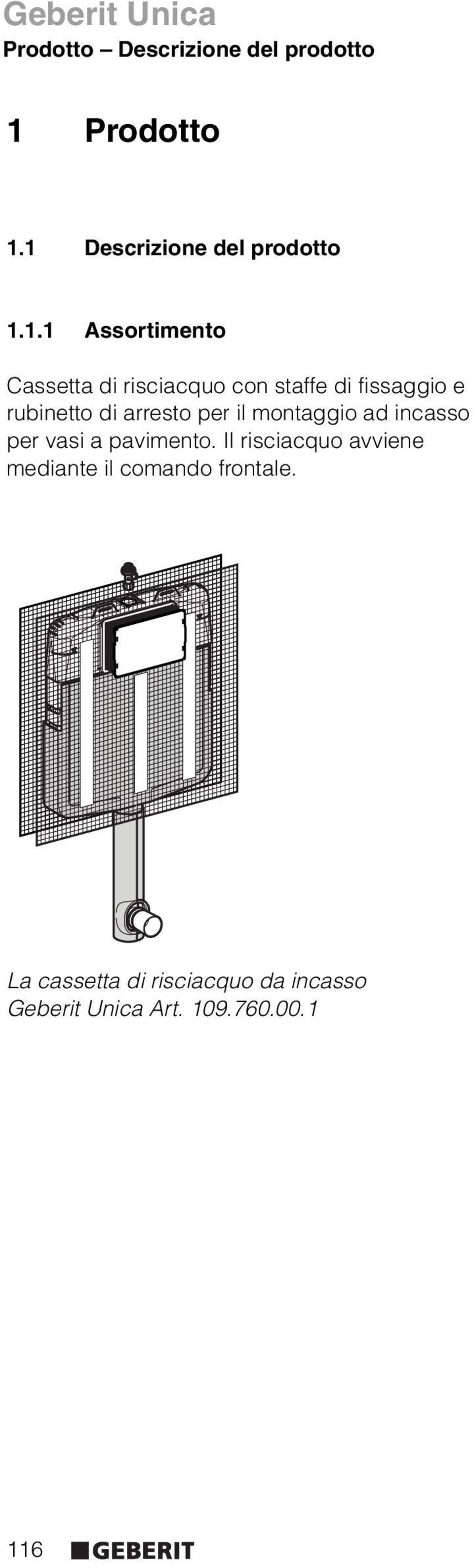 1 Descrizione del prodotto 1.1.1 Assortimento Cassetta di risciacquo con staffe di