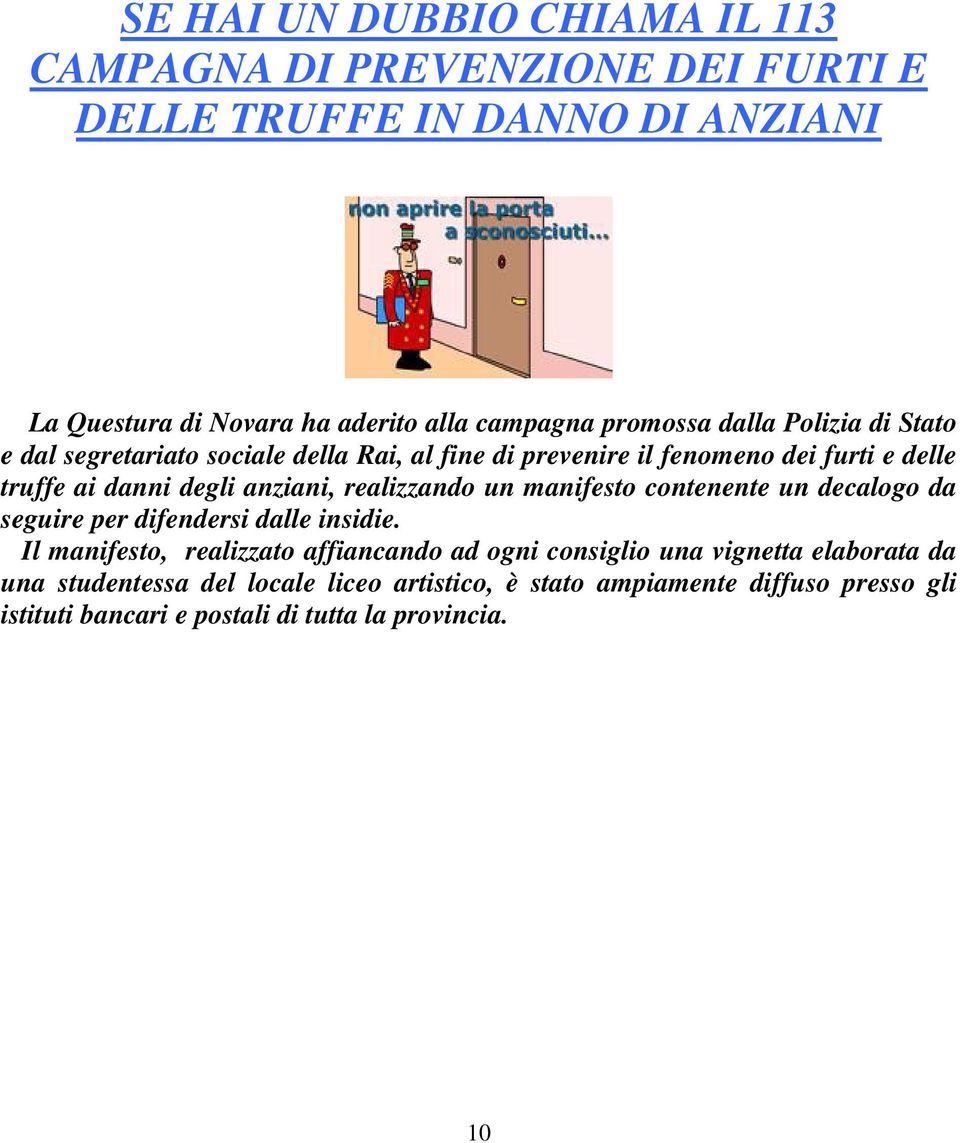 anziani, realizzando un manifesto contenente un decalogo da seguire per difendersi dalle insidie.