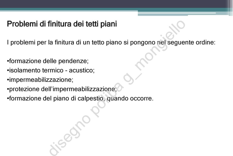 isolamento termico - acustico; impermeabilizzazione; protezione dell