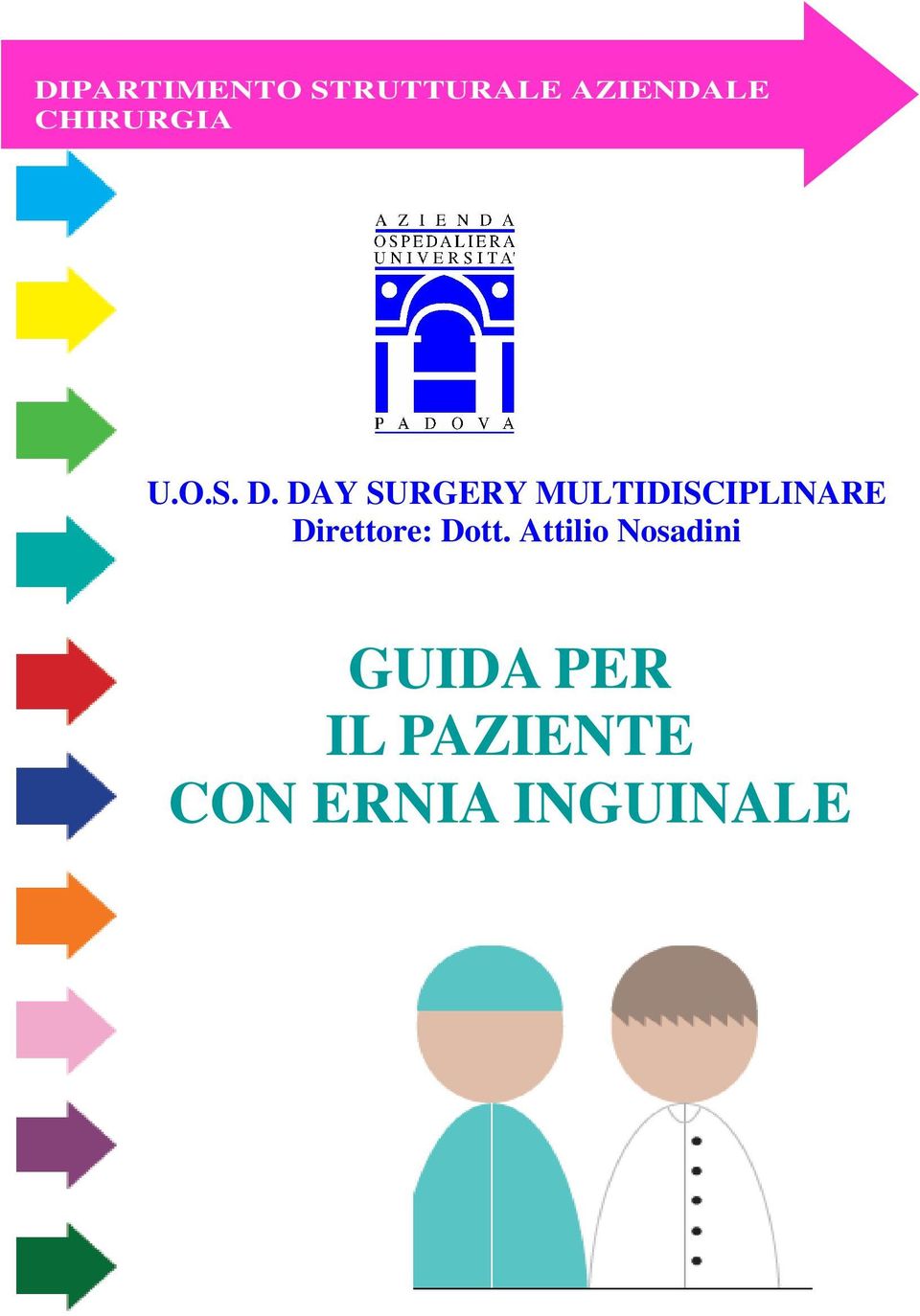 DAY SURGERY MULTIDISCIPLINARE Direttore: