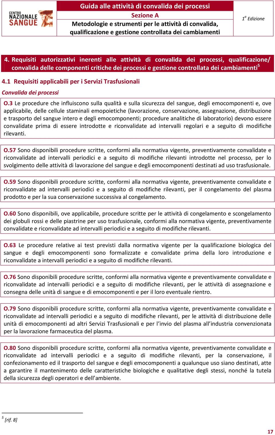 1 Requisiti applicabili per i Servizi Trasfusionali Convalida dei processi O.