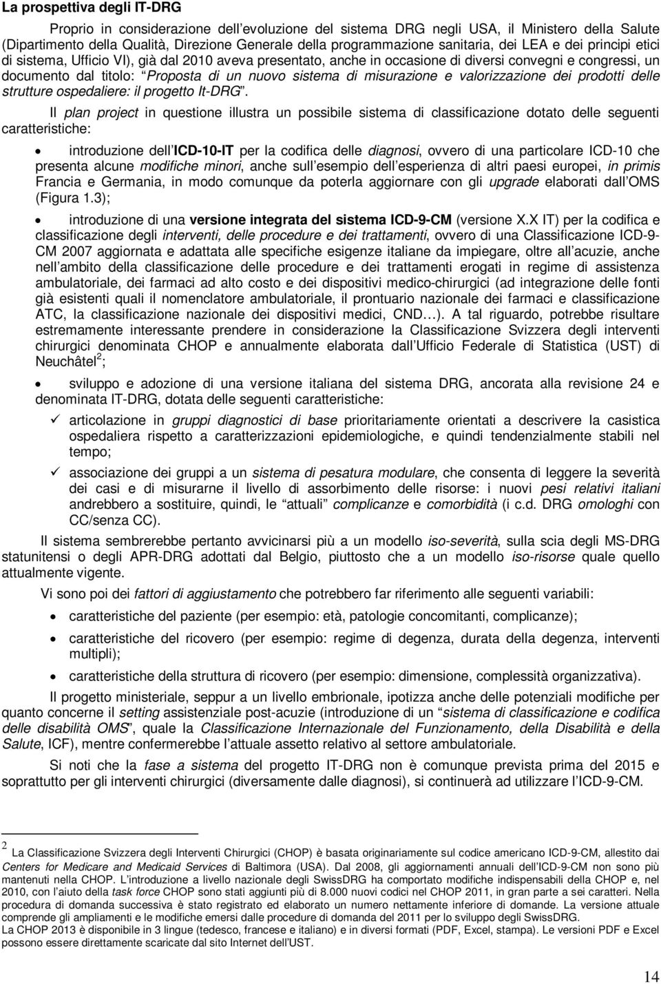 sistema di misurazione e valorizzazione dei prodotti delle strutture ospedaliere: il progetto It-DRG.