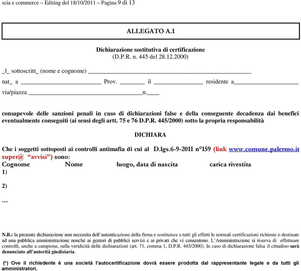 445/2000) sotto la propria responsabilità DICHIARA Che i soggetti sottoposti ai controlli antimafia di cui al D.lgs.6-9-2011 n 159 (link www.comune.palermo.