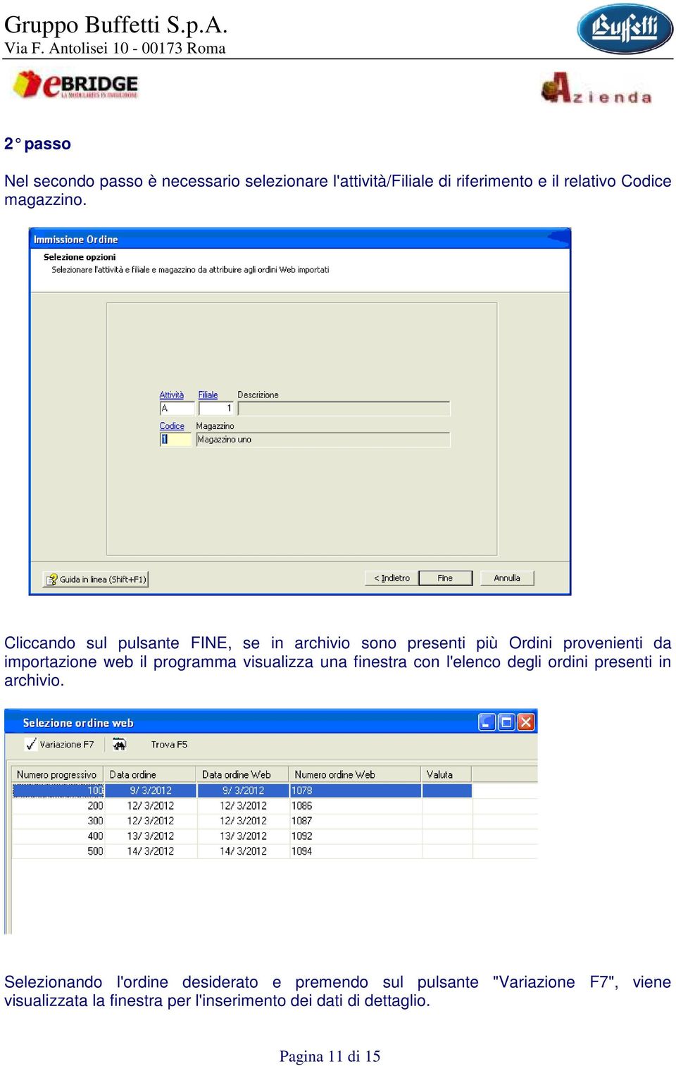 visualizza una finestra con l'elenco degli ordini presenti in archivio.