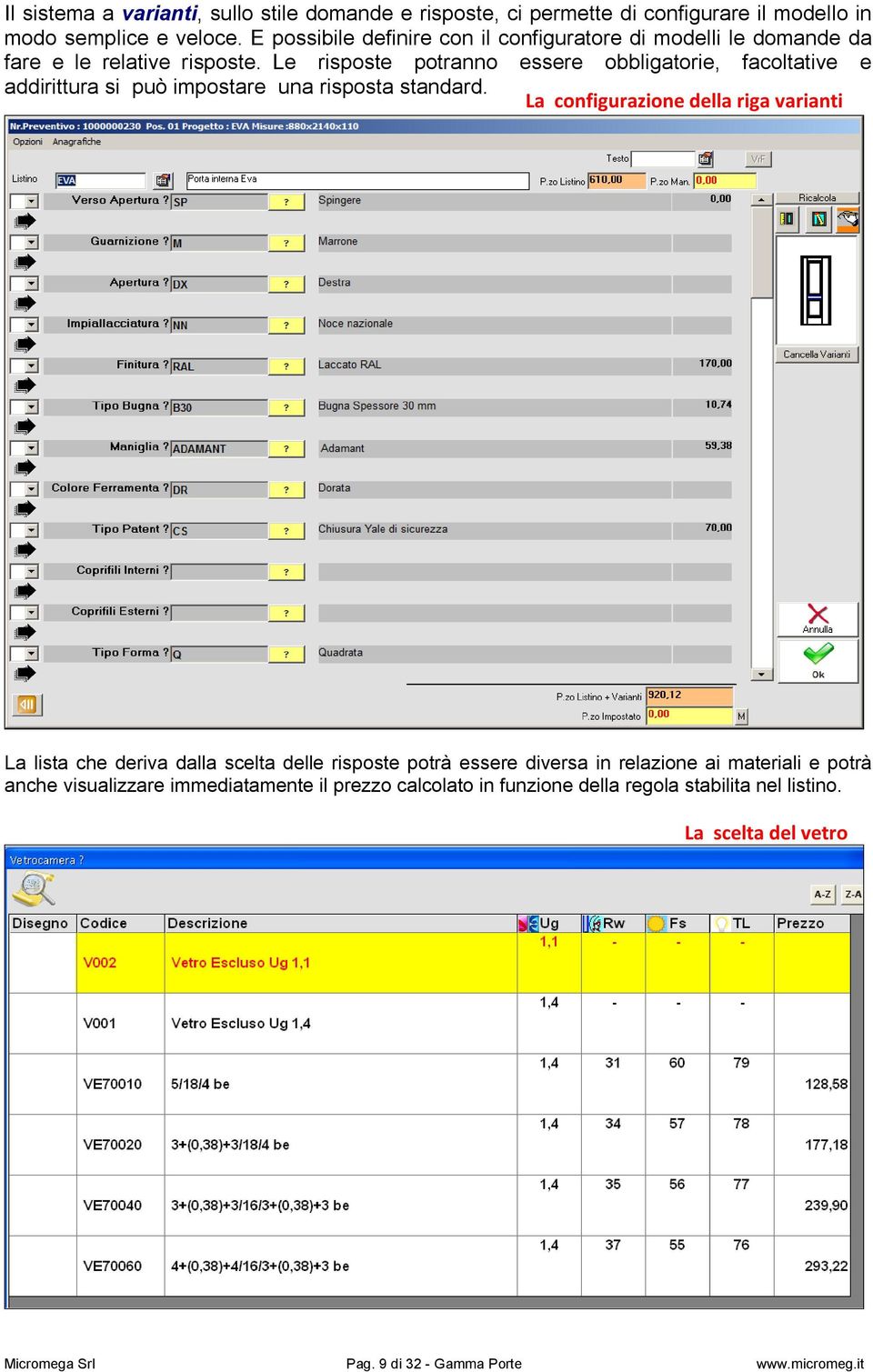 Le risposte potranno essere obbligatorie, facoltative e addirittura si può impostare una risposta standard.