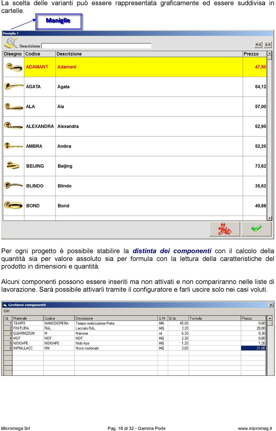 per formula con la lettura della caratteristiche del prodotto in dimensioni e quantità.