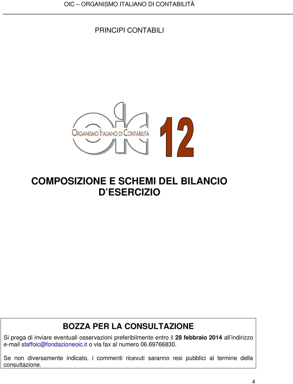 entro il 28 febbraio 2014 all indirizzo e-mail staffoic@fondazioneoic.it o via fax al numero 06.