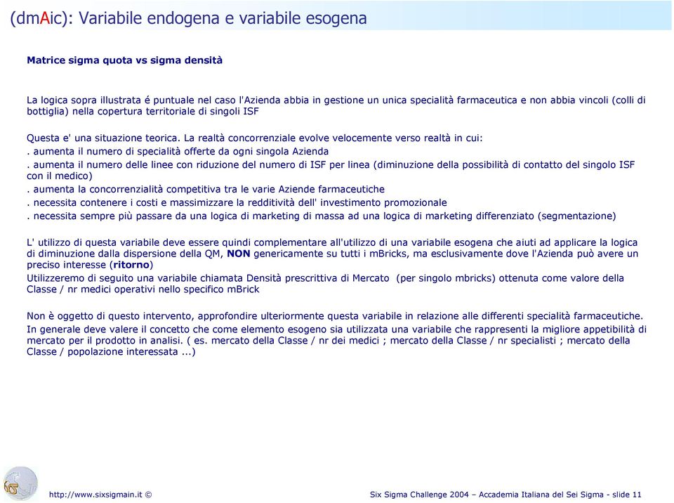 aumenta il numero di specialità offerte da ogni singola Azienda.