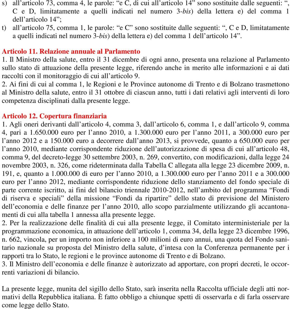 Articolo 11. Relazione annuale al Parlamento 1.