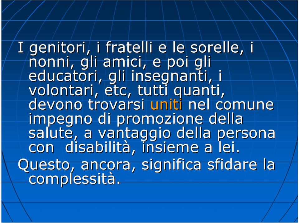 uniti nel comune impegno di promozione della salute, a vantaggio della