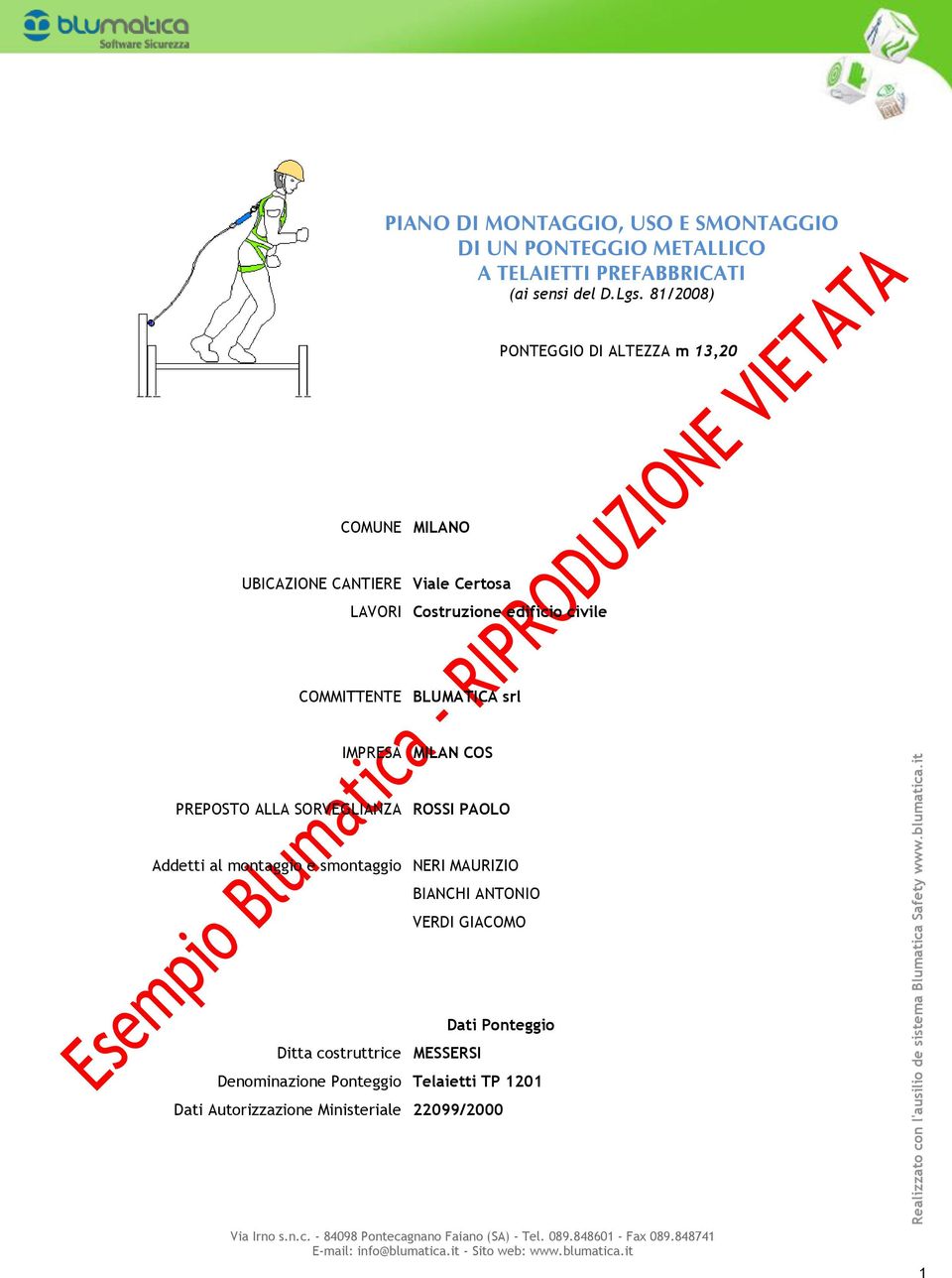 COMMITTENTE BLUMATICA srl IMPRESA MILAN COS PREPOSTO ALLA SORVEGLIANZA ROSSI PAOLO Addetti al montaggio e smontaggio NERI MAURIZIO