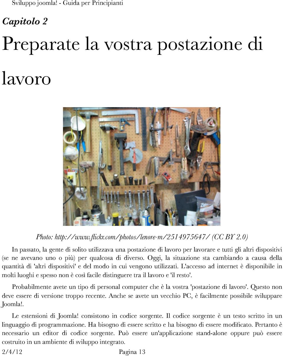 Oggi, la situazione sta cambiando a causa della quantità di 'altri dispositivi' e del modo in cui vengono utilizzati.