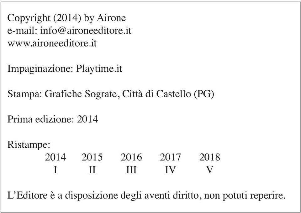 it Stampa: Grafiche Sograte, Città di Castello (PG) Prima edizione: 2014