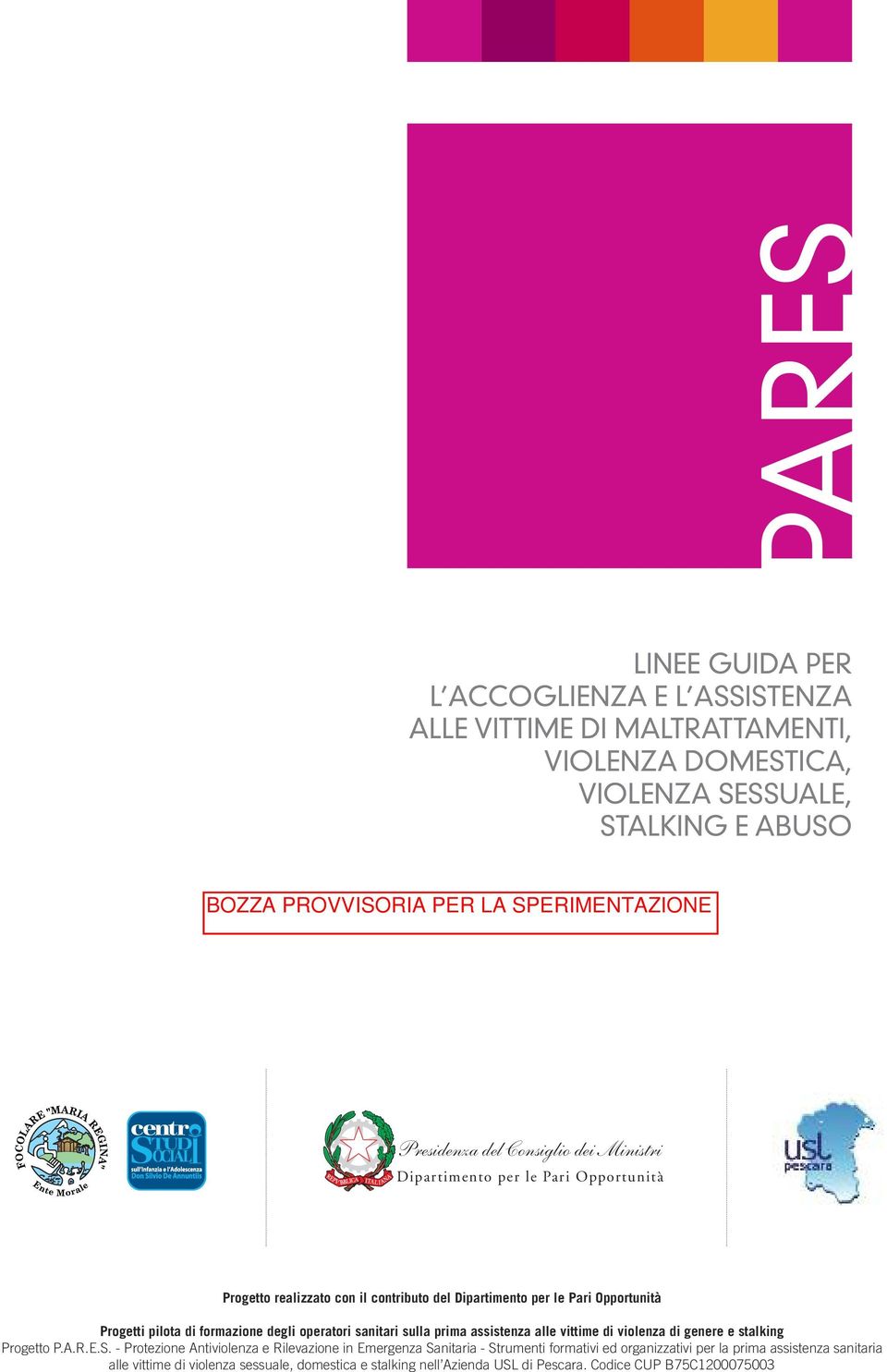 operatori sanitari sulla prima assistenza alle vittime di violenza di genere e stalking Progetto P.A..E.S.