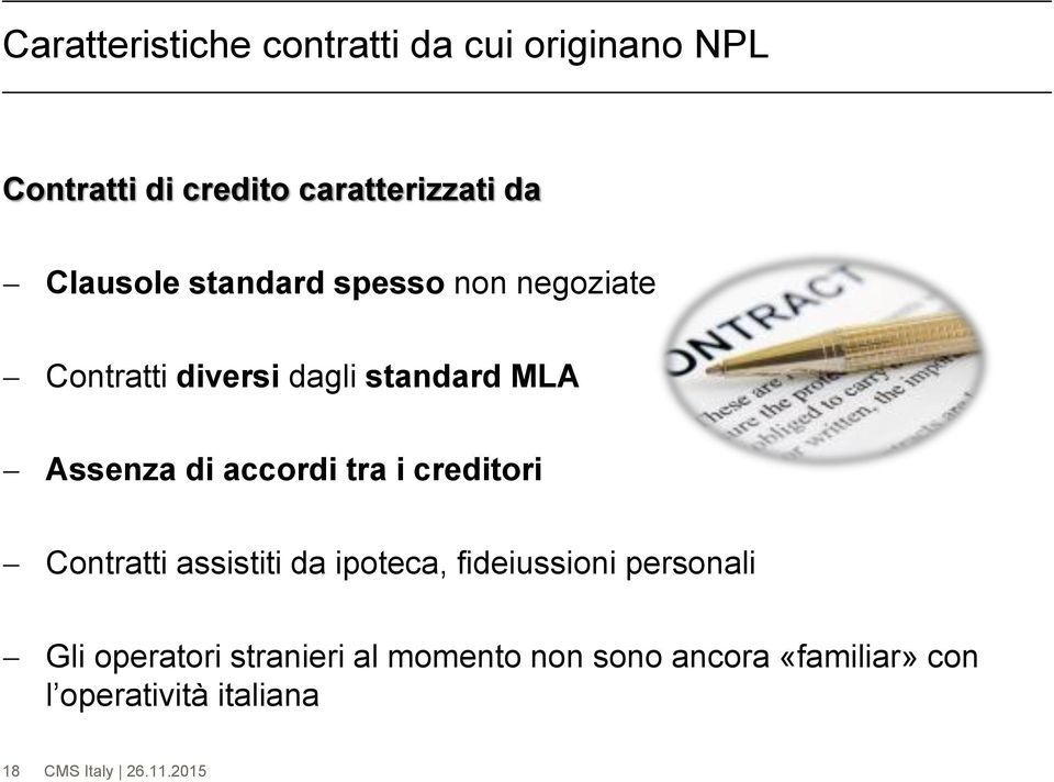 di accordi tra i creditori Contratti assistiti da ipoteca, fideiussioni personali Gli