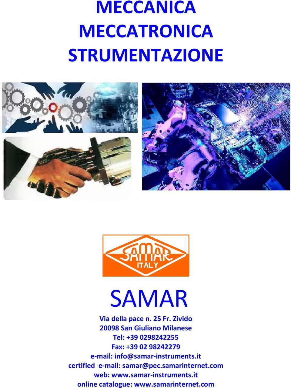 98242279 e-mail: info@samar-instruments.it certified e-mail: samar@pec.