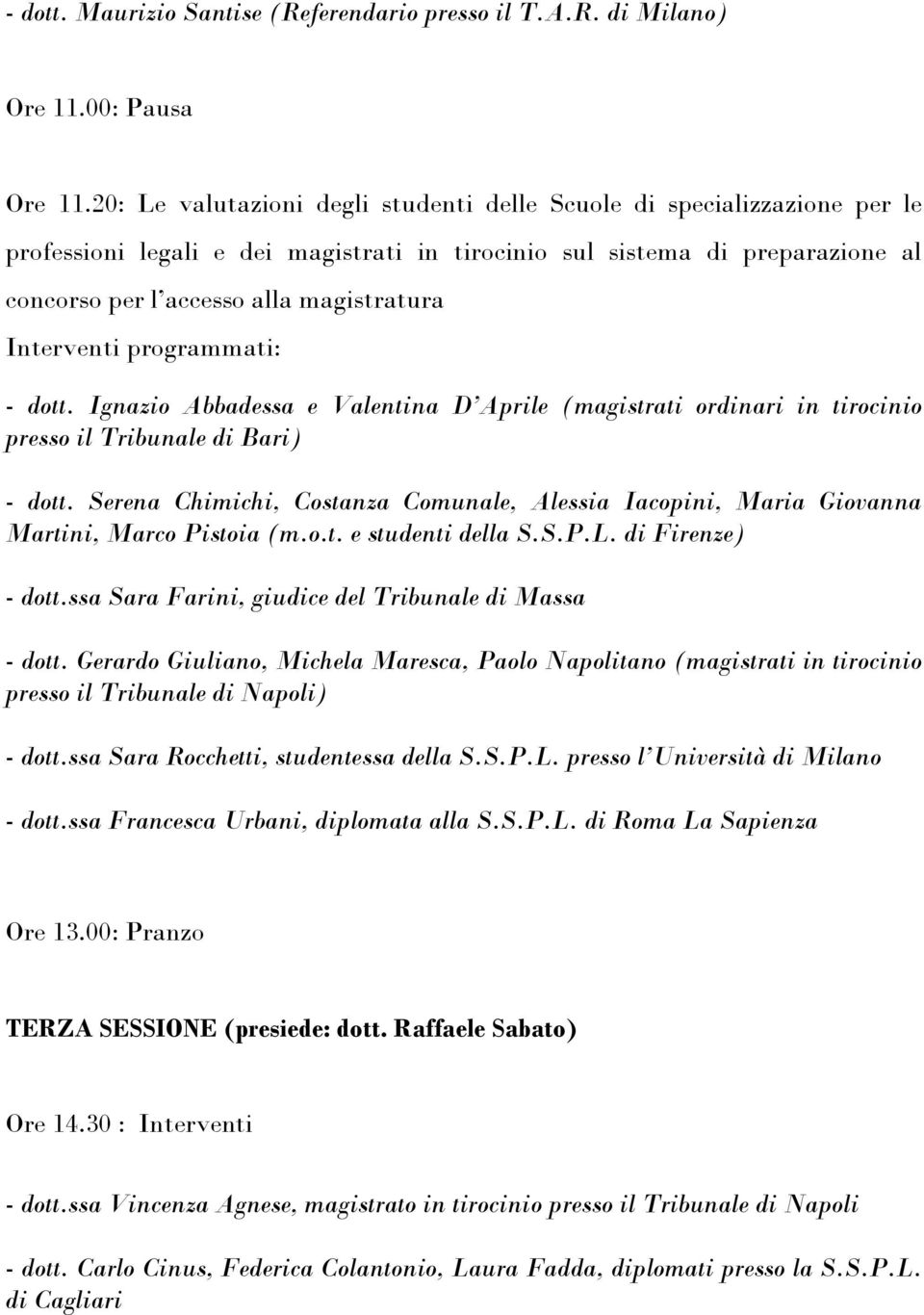 Ignazio Abbadessa e Valentina D Aprile (magistrati ordinari in tirocinio presso il Tribunale di Bari) - dott.