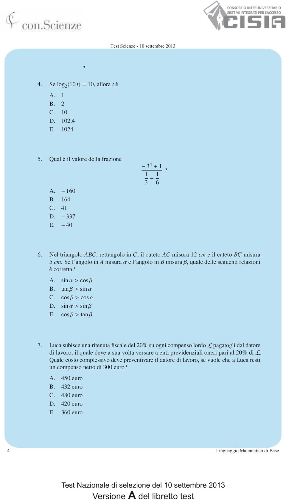 tan β>sin α C. cos β>cos α D. sin α>sin β E. cos β>tan β 7.