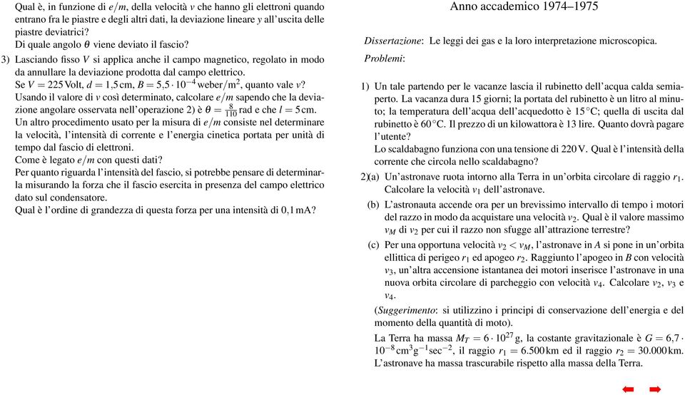 Se V = 225Volt, d = 1,5cm, B = 5,5 10 4 weber/m 2, quanto vale v?