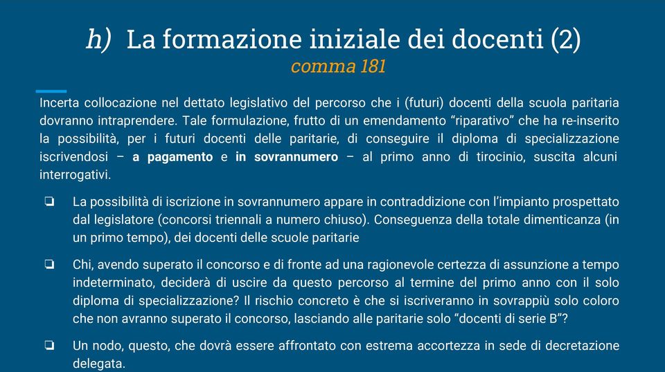 in sovrannumero al primo anno di tirocinio, suscita alcuni interrogativi.