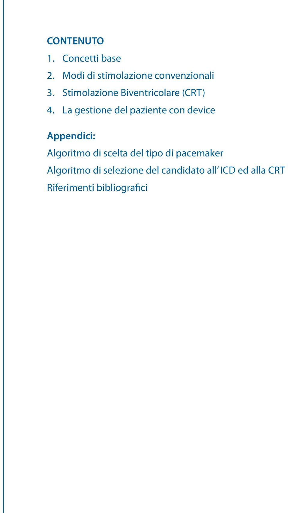 La gestione del paziente con device Appendici: Algoritmo di scelta