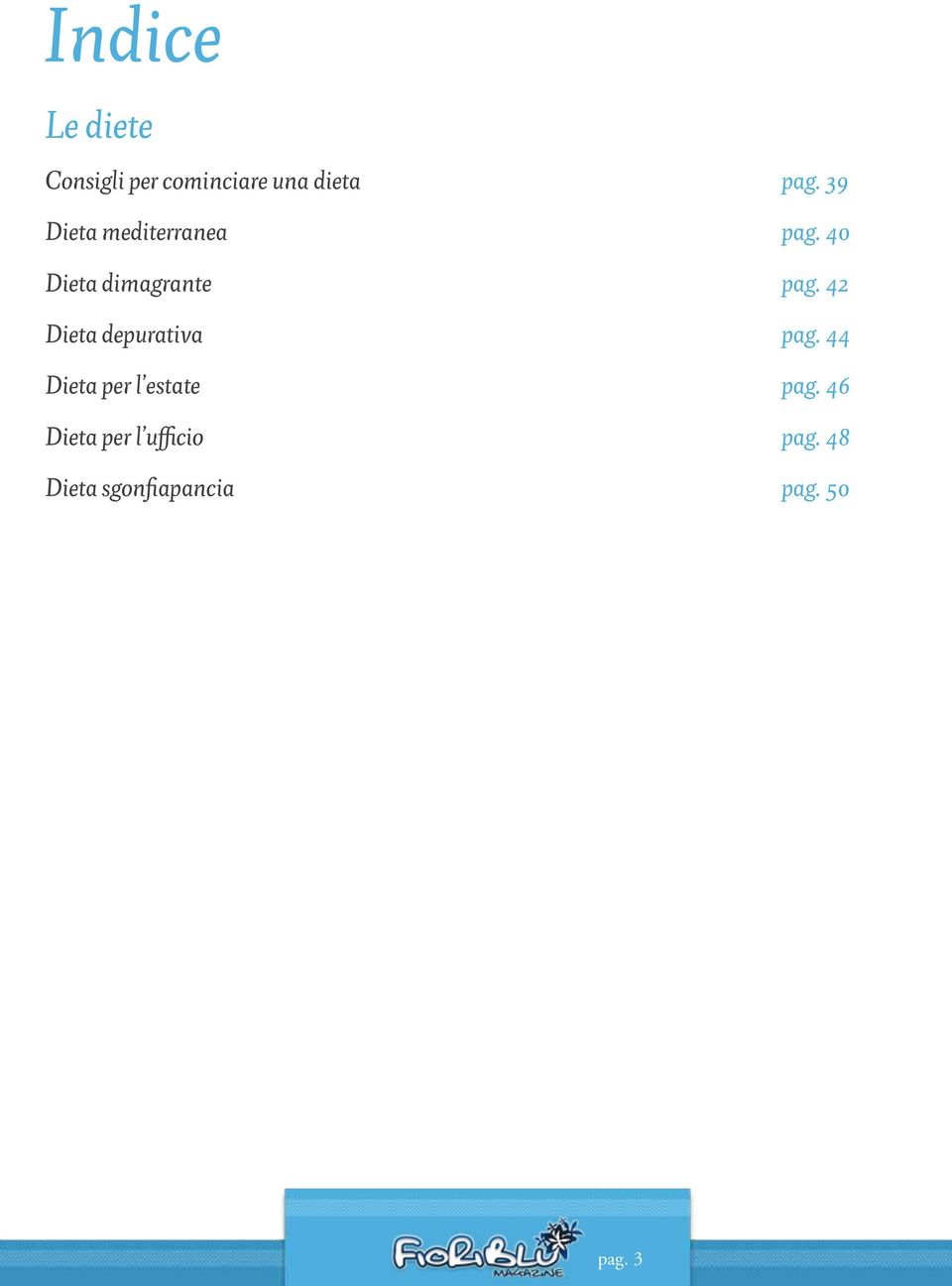 42 Dieta depurativa pag. 44 Dieta per l estate pag.