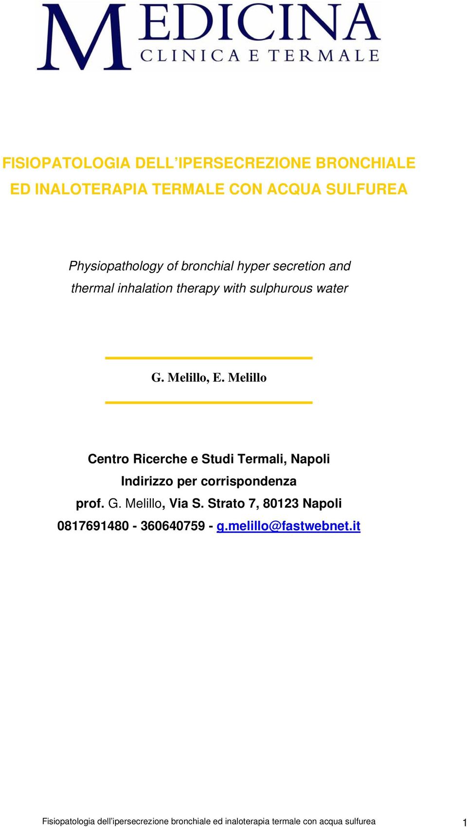 Melillo Centro Ricerche e Studi Termali, Napoli Indirizzo per corrispondenza prof. G. Melillo, Via S.