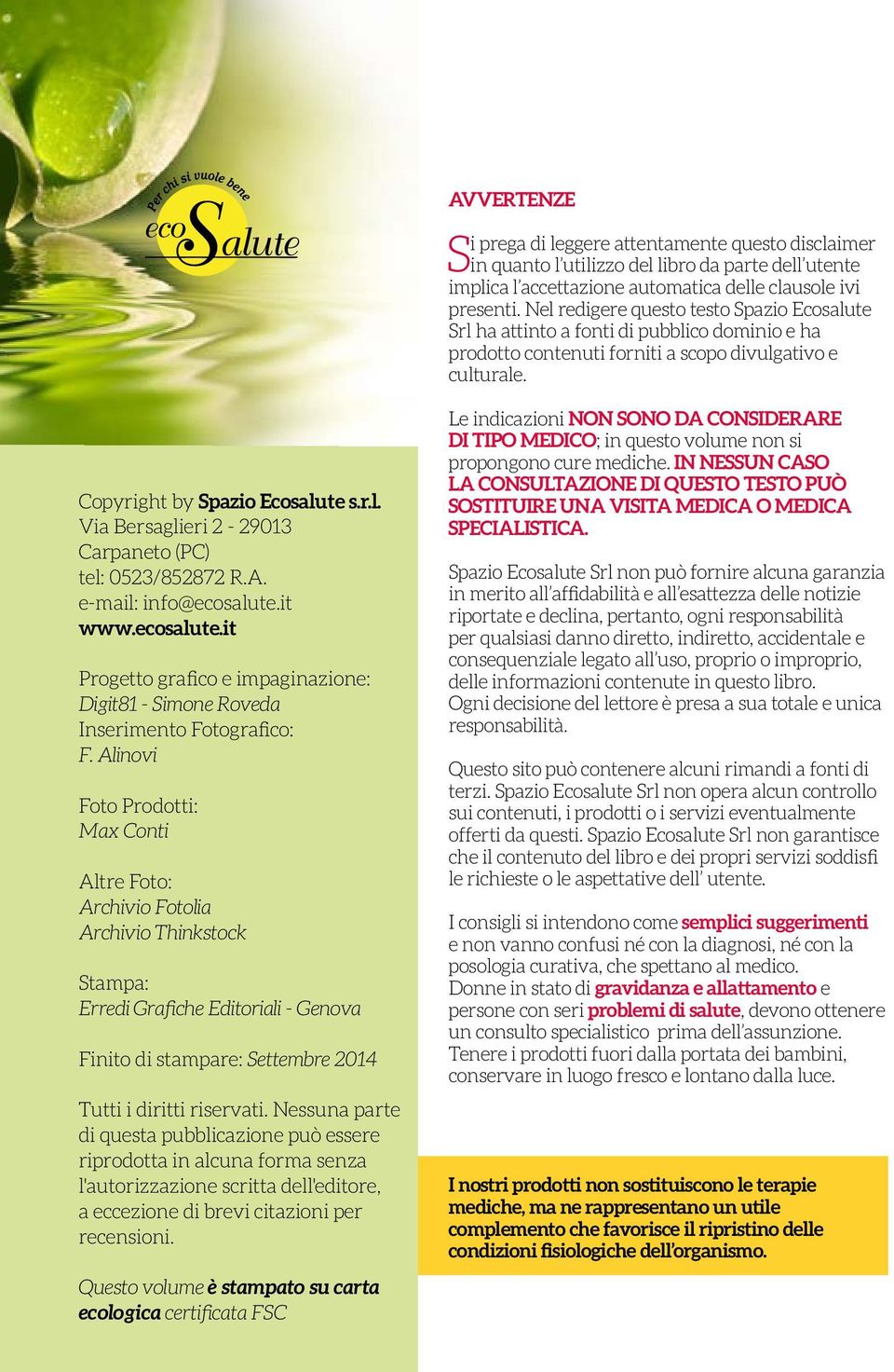 A. e-mail: info@ecosalute.it www.ecosalute.it Progetto grafico e impaginazione: Digit81 - Simone Roveda Inserimento Fotografico: F.
