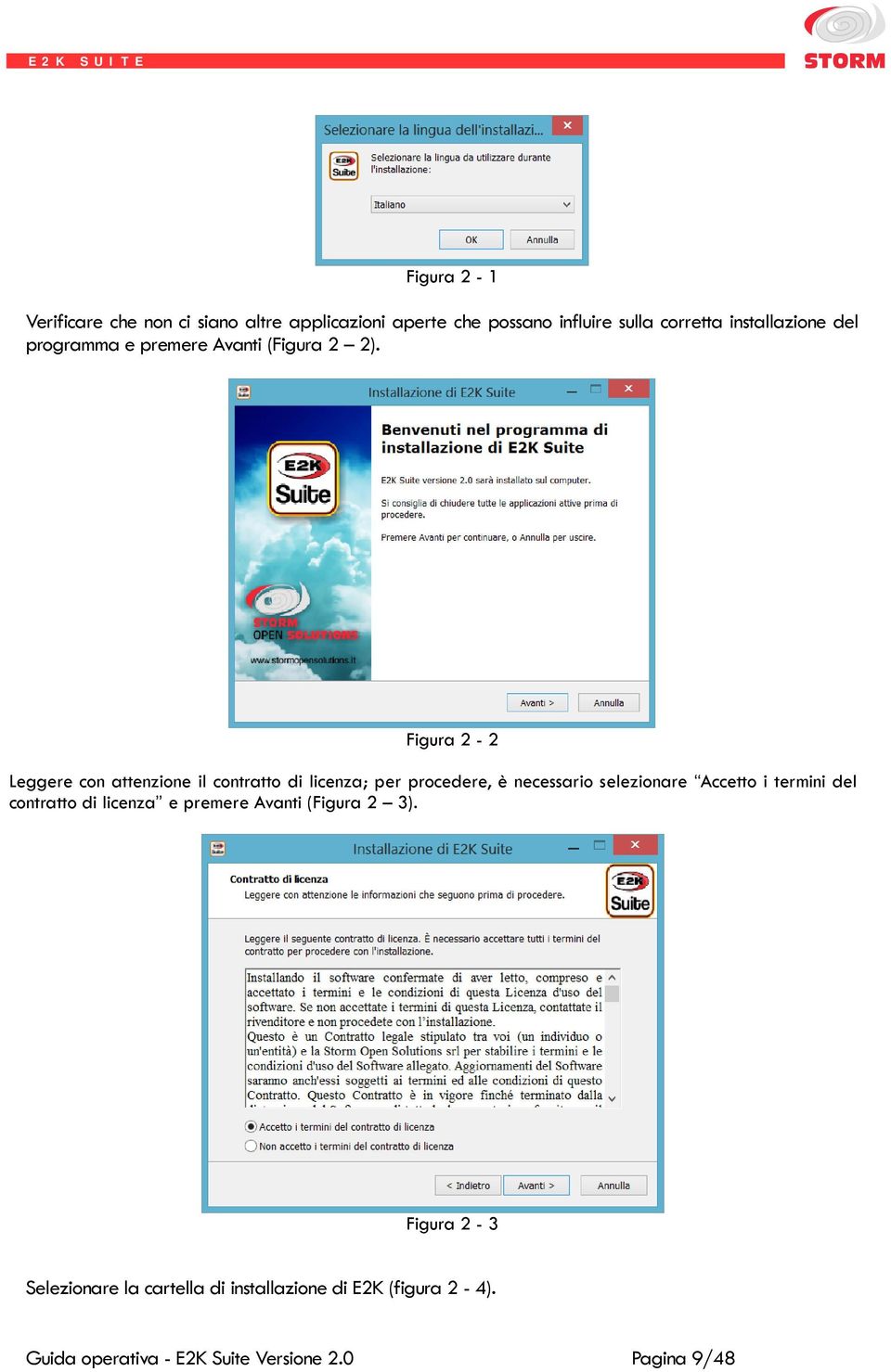 Figura 2-2 Leggere con attenzione il contratto di licenza; per procedere, è necessario selezionare Accetto i