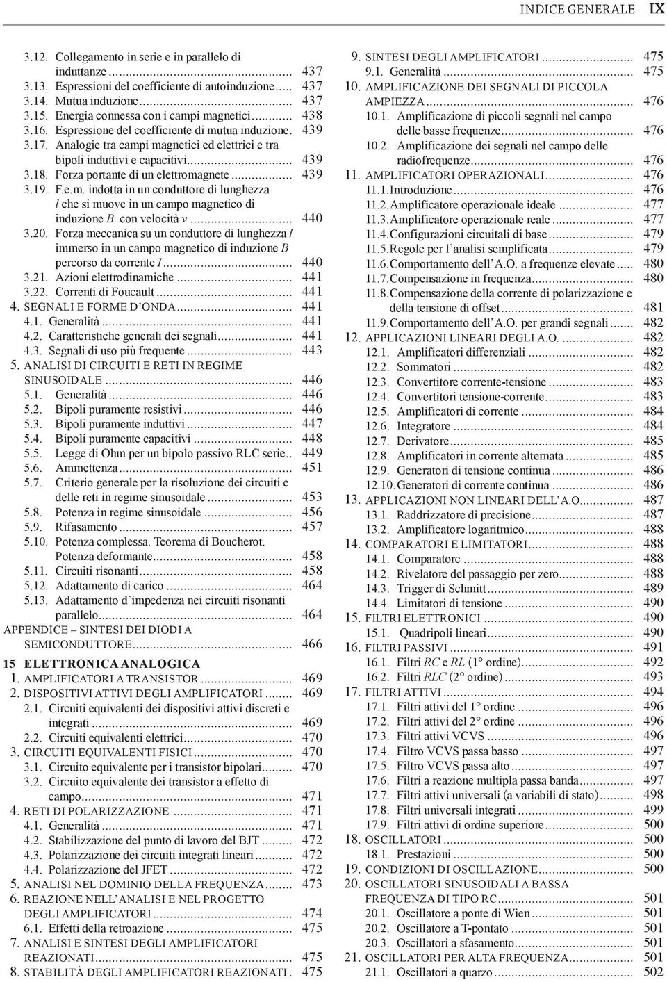 Forza portante di un elettromagnete... 439 3.19. F.e.m. indotta in un conduttore di lunghezza l che si muove in un campo magnetico di induzione B con velocità v... 440 3.20.