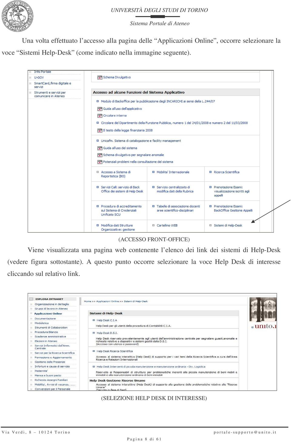 (ACCESSO FRONT-OFFICE) Viene visualizzata una pagina web contenente l elenco dei link dei sistemi di Help-Desk