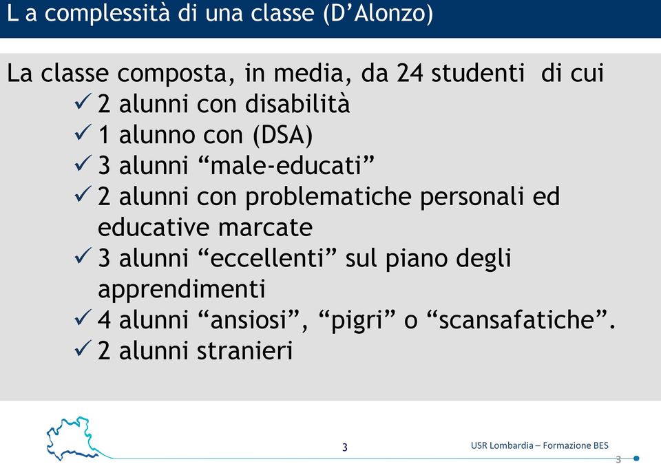 problematiche personali ed educative marcate 3 alunni eccellenti sul piano degli