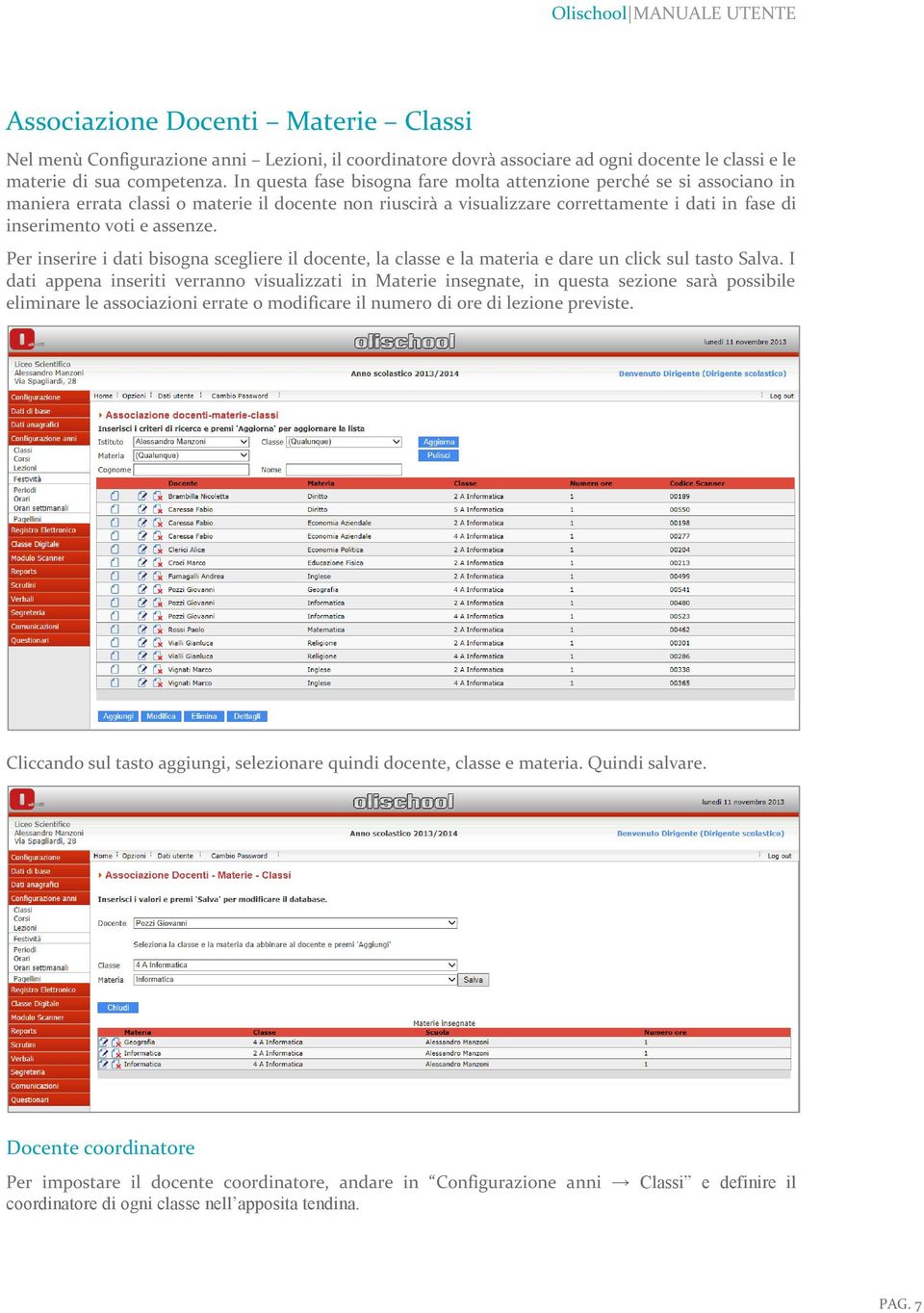 assenze. Per inserire i dati bisogna scegliere il docente, la classe e la materia e dare un click sul tasto Salva.