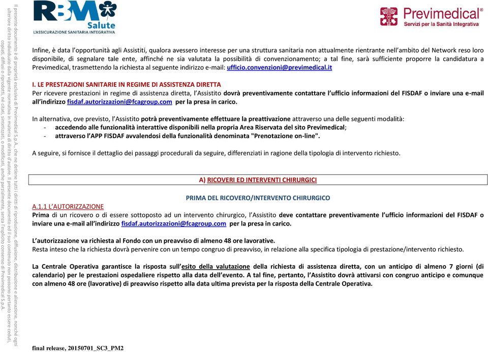 convenzioni@previmedical.it I.