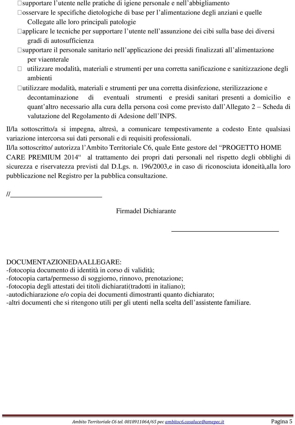 finalizzati all alimentazione per viaenterale utilizzare modalità, materiali e strumenti per una corretta sanificazione e sanitizzazione degli ambienti utilizzare modalità, materiali e strumenti per