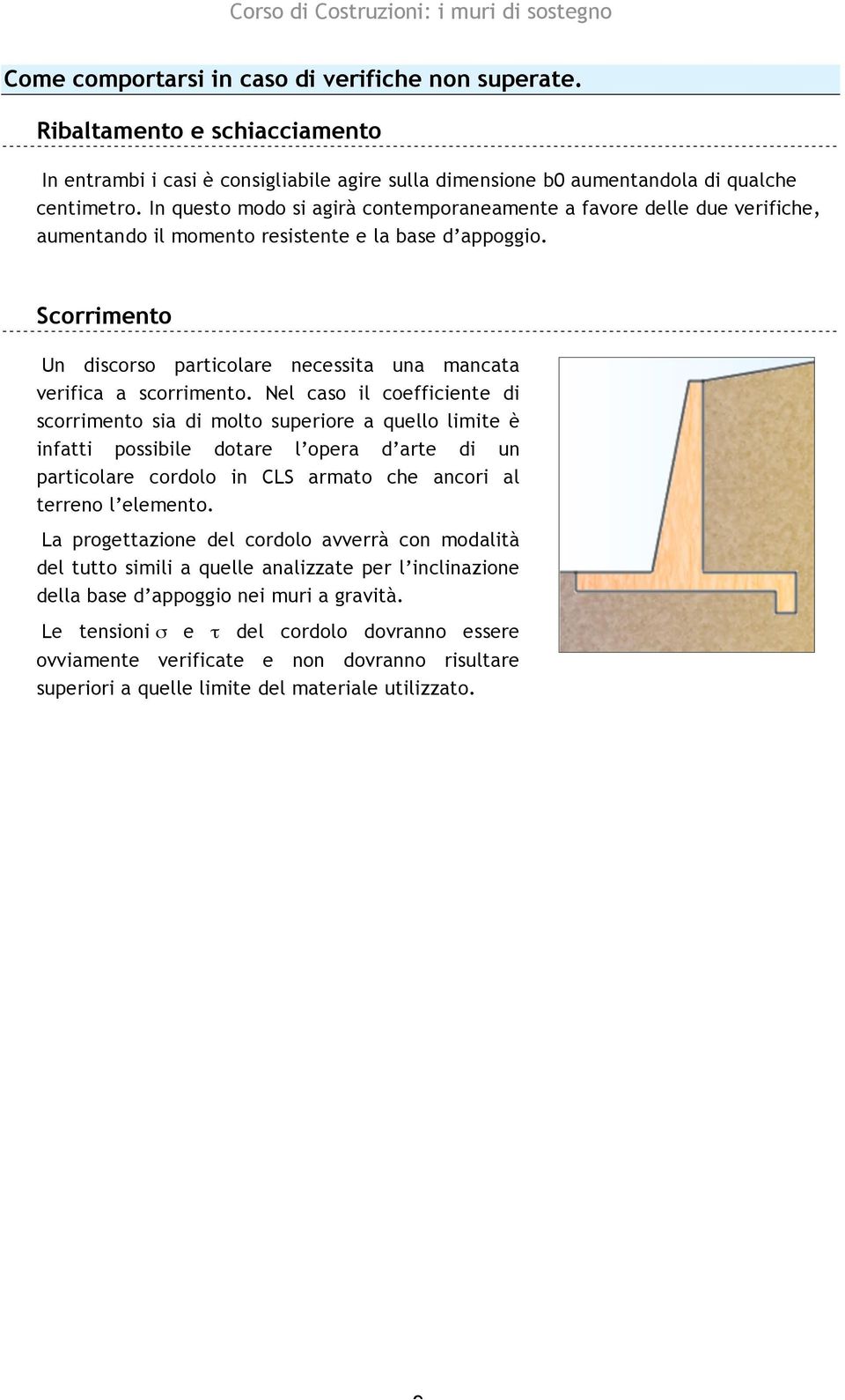 Scorrimento Un discorso particolare necessita una mancata verifica a scorrimento.