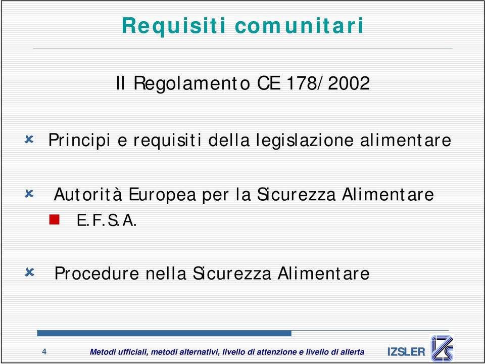 Alimentare E.F.S.A. Procedure nella Sicurezza Alimentare 4 Metodi