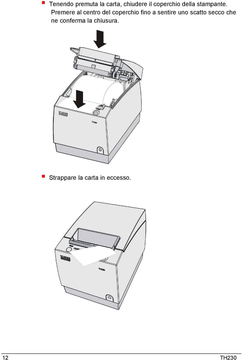 Premere al centro del coperchio fino a sentire